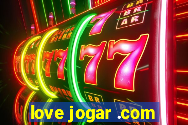 love jogar .com